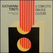 Giovanni Tinti. Il conflitto fra due culture. Cairo Montenotte 1917-Savona 2015. Ediz. illustrata