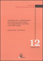 For liberty's sake. Political freedom, free trade and market economy in the United Kingdom and France in the XVIII century