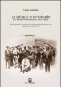 La Müsica 'd Mumbarìs. (La Banda di Mombaruzzo 1877-1960). Musica popolare e immagini di vita paesana del Monferrato nella prima metà del '900. Con CD Audio