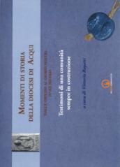 Momenti di storia della diocesi di Acqui dalle origini ai giorni nostri (IV-XX secolo). Testimoni di una comunità sempre in costruzione