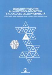 Esercizi introduttivi alla statistica descrittiva e al calcolo delle probabilità