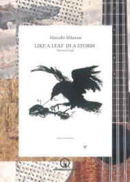 Like a leaf in a storm. Illustrated songs. Ediz. illustrata. Con link per ascoltare e scaricare i brani