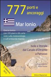 777 porti e ancoraggi. Mar Ionio: isole e litorale dal canale d'Otranto a Patrasso