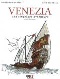 Venezia. Una singolare avventura. Ediz. illustrata