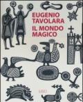Eugenio Tavolara. Il mondo magico