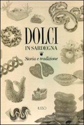 Dolci in Sardegna. Storia e tradizione