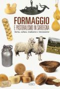 Formaggio e pastoralismo in Sardegna. Storia, cultura, tradizione e innovazione