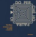 Io rido perché ho paura. Architettura sarda tra ruralità e modernità. Catalogo della mostra (Milano, 10-24 maggio 2019). Ediz. illustrata