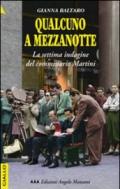 Qualcuno a mezzanotte. La settima indagine del commissario Martini