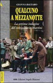 Qualcuno a mezzanotte. La settima indagine del commissario Martini