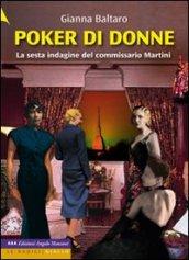 Poker di donne. La sesta indagine del commissario Martini. Ediz. a caratteri grandi