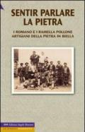 Sentir parlare la pietra. I Romano e i Ramella Pollone, artigiani della pietra in Biella