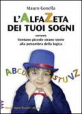 L'AlfaZeta dei tuoi sogni, ovvero. Ventuno piccole strane storie alla penombra della logica