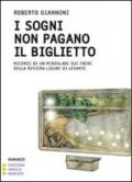 I sogni non pagano il biglietto. Ricordi di un pendolare sui treni della Riviera Ligure di Levante