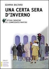 Una certa sera d'inverno. L'ottava indagine del commissario Martini. Ediz. a caratteri grandi