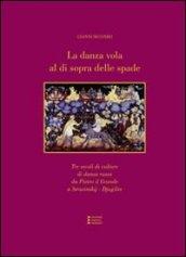 La danza vola al di sopra delle spade. Tre secoli di culture della danza russa da Pietro il Grande a Stravinskij-Djagilev