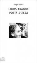 Louis Aragon. Poeta d'Elsa