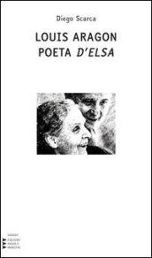 Louis Aragon. Poeta d'Elsa