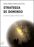 Strategia di dominio. Una difficile indagine per Giustino Valori