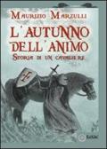 L' autunno dell'animo. Storia di un cavaliere