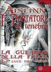 Il portatore di tenebra. La guerra della falce: 1