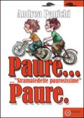 Paure... «Stramaledette paurosissime» paure