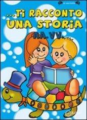 ... Ti racconto una storia. Antologia della 4° edizione del Premio Grimm