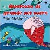 Qualcosa di grande nel mare