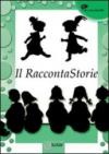 Il raccontaStorie. Antologia del premio 2011