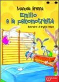 Emilio e la psicomotricità. Ediz. illustrata