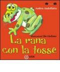 La rana con la tosse. Ediz. illustrata