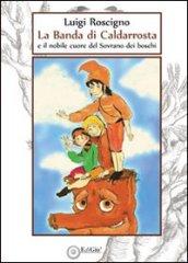 La banda di Cadarrosta e il nobile cuore del sovrano dei boschi