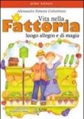 Vita nella fattoria. Luogo allegro e di magia