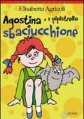 Agostina e il pipistrello sbaciucchione. Ediz. illustrata