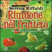 Riunione nel frutteto. Ediz. illustrata