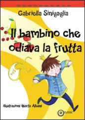 Il bambino che odiava la frutta