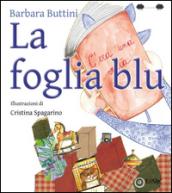 La foglia blu. Ediz. illustrata