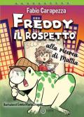 Freddy il rospetto. Alla ricerca di Mattia. Ediz. illustrata