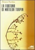 La fortuna di Matilda Turpin