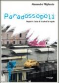 Paradossopoli. Napoli e l'arte di evadere le regole