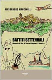 Battiti settennali. Memorie di vita, di vino, di sangue e d'America