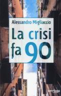 La crisi fa 90