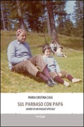 Sul Parnaso con papà. Diario di un viaggio speciale