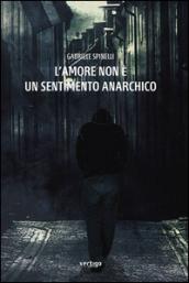 L'amore non è un sentimento anarchico