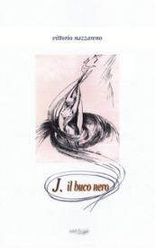 J. il buco nero