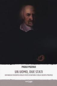 Un uomo, due stati. Un'analisi filosofica dello stato di natura e della societa politica