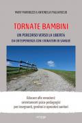 Tornate bambini. Un percorso verso la libertà. Da un'esperienza con i donatori di sangue