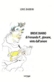 Breve diario di Fernando P., giovane, vinto dall'amore