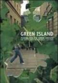 Green Island. Piazze, isole e verde urbano-On cities, hortus and wild gardens. Ediz. bilingue