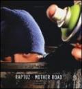 Raptuz. Mother Road. Ediz. italiana e inglese